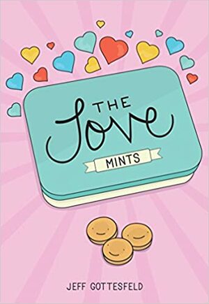 The Love Mints by Jeff Gottesfeld