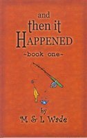 And Then It Happened:  Book Two by M. Wade