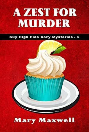A Zest for Murder by Mary Maxwell