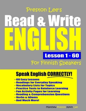 Preston Lee's Read & Write English Lesson 1 - 60 For Finnish Speakers by Matthew Preston, Kevin Lee