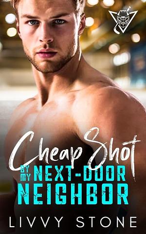 Cheap Shot by My Next-Door Neighbor by Livvy Stone