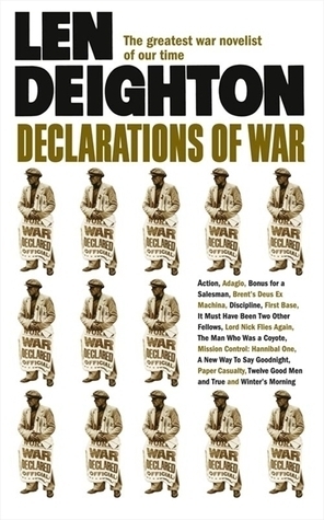 Declarations of War by Len Deighton