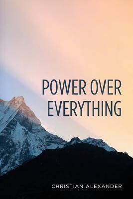 Power over Everything by Christian Alexander