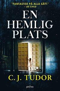 En hemlig plats by C.J. Tudor