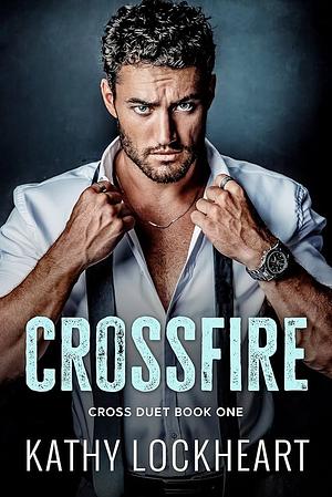 Crossfire by Kathy Lockheart