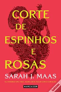 Corte de Espinhos e Rosas by Sarah J. Maas