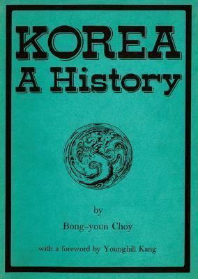 Korea: A History by Younghill Kang, Bong-youn Choy