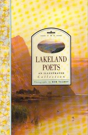 The Lakeland Poets by Rob Talbot, Jenny Wilson