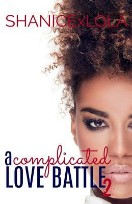 A Complicated Love Battle 2: A BWWM Tale by Shanice Swint, Shanicexlola