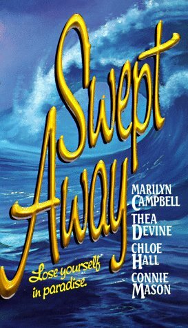 Swept Away: Lose Yourself in Paradise by Marilyn Campbell, Connie Mason, Thea Devine