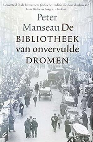 De bibliotheek van onvervulde dromen by Peter Manseau