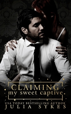 Claiming My Sweet Captive by Julia Sykes