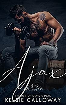 Ajax (The Men Of Devil's Peak) by Kelsie Calloway