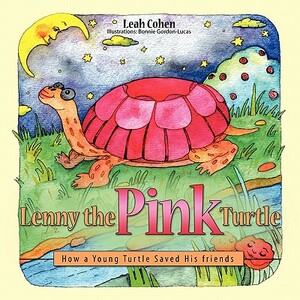 Lenny the Pink Turtle: How a Young Turtle Saved His Friends by Leah Cohen