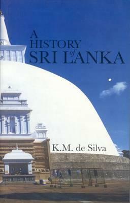 A History of Sri Lanka by K.M. De Silva