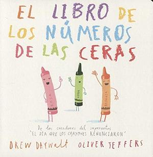 El libro de los números de les ceras by Drew Daywalt, Oliver Jeffers, Anna Llisterri