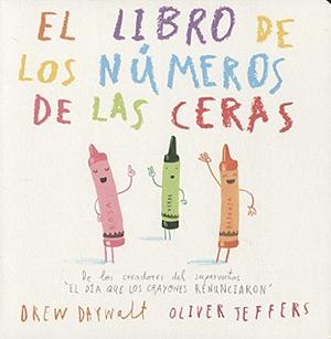 El libro de los números de les ceras by Oliver Jeffers, Anna Llisterri, Drew Daywalt