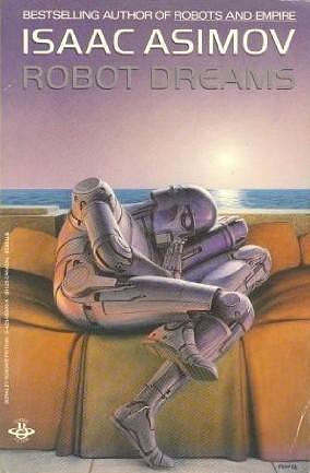 Robot Dreams (short story) by Isaac Asimov