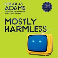 Mostly Harmless by Douglas Adams