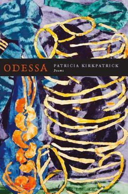 Odessa by Patricia Kirkpatrick