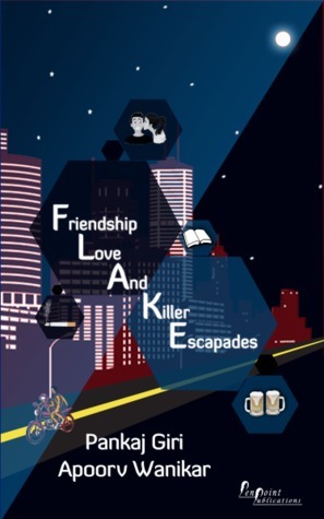 Friendship Love And Killer Escapades (FLAKE) by Apoorv Wanikar, Pankaj Giri