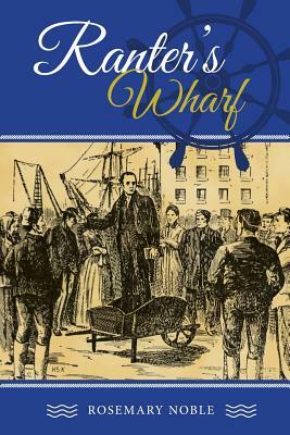 Ranter's Wharf by Rosemary Noble