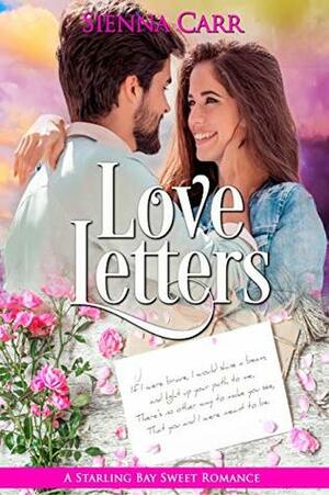 Love Letters (Starling Bay Sweet Romance Book 3) by Sienna Carr