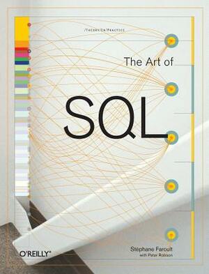 The Art of SQL by Peter Robson, Stephane Faroult