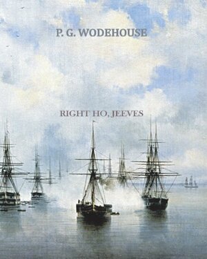 Right Ho Jeeves by P.G. Wodehouse