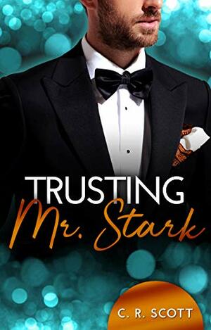 Trusting Mr. Stark by C.R. Scott
