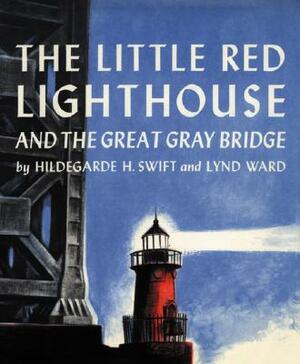 The Little Red Lighthouse and the Great Gray Bridge by Hildegarde H. Swift