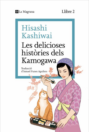 Les delicioses històries dels Kamogawa by Hisashi Kashiwai