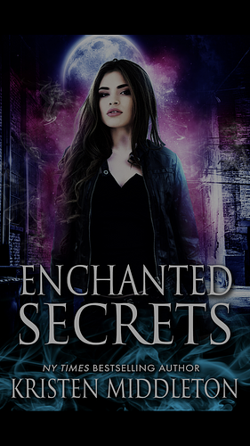 Enchanted Secrets by Kristen Middleton
