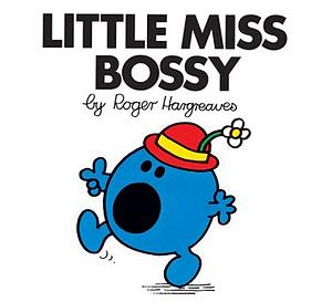 Little Miss Bossy by Roger Hargreaves