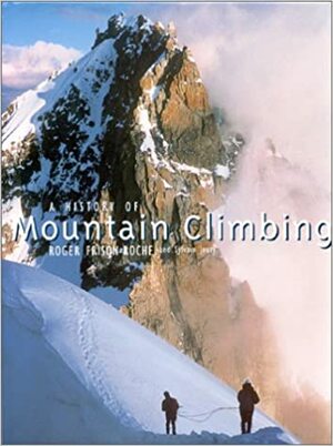 History of Mountain Climbing by Roger Frison-Roche