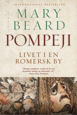 Pompeji - Livet i en romersk by by Mary Beard