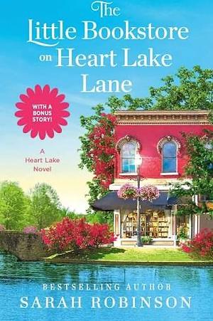 The Little Bookstore on Heart Lake Lane by Sarah Robinson