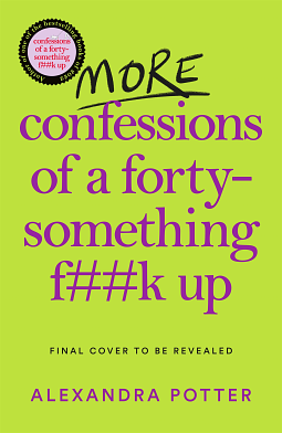 More Confessions of a Forty-Something F**k Up by Alexandra Potter