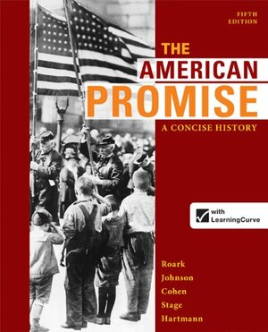 The American Promise: A Concise History, Combined Volume by Alan Lawson, James L. Roark, Susan M. Hartmann, Michael P. Johnson, Patricia Cline Cohen, Sarah Stage