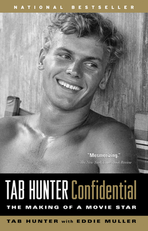 Tab Hunter Confidential: The Making of a Movie Star by Tab Hunter, Eddie Muller