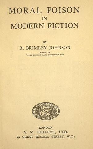 Moral Poison in Modern Fiction by R. Brimley Johnson