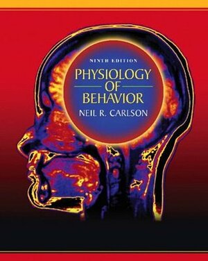 Physiology of Behavior by Neil R. Carlson