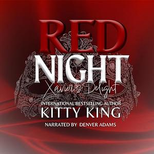 Red Night: Xavier's Delight by Kitty King
