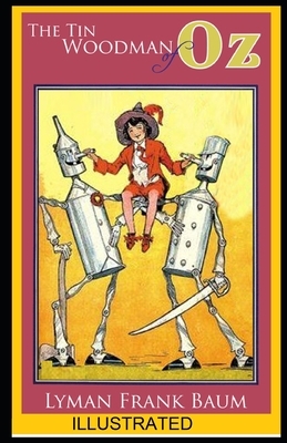 The Tin Woodman of Oz ILLUSTRATED by L. Frank Baum