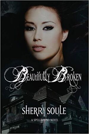 Beautifully Broken by Shery A. Soule