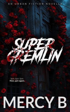 Super Gremlin by Mercy B