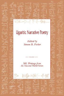 Ugaritic Narrative Poetry by Simon B. Parker