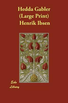 Hedda Gabler by Henrik Ibsen