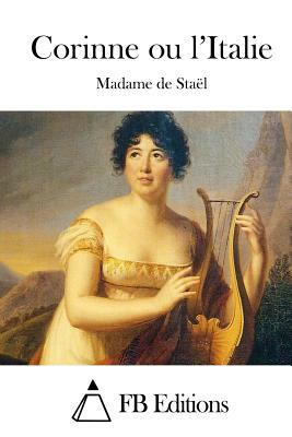 Corinne ou l'Italie by Madame de Staël