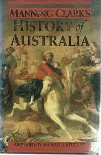 Manning Clark's History of Australia by Manning Clark